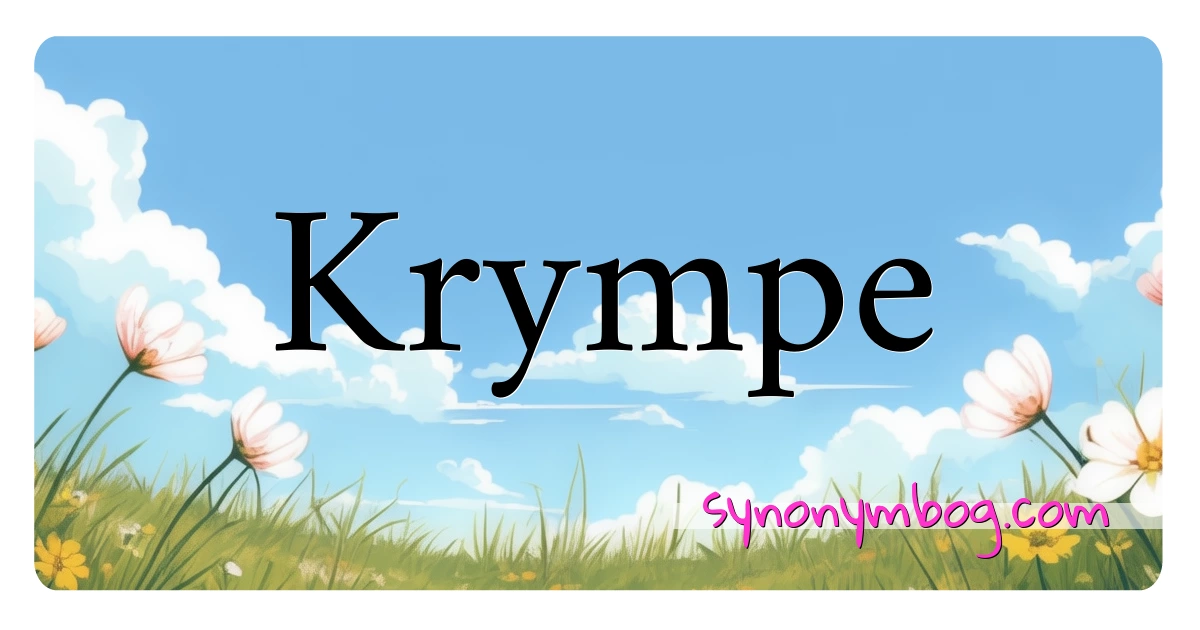 Krympe synonymer krydsord betyder forklaring og brug