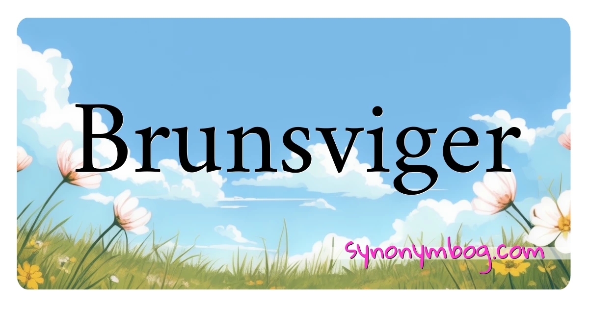 Brunsviger synonymer krydsord betyder forklaring og brug