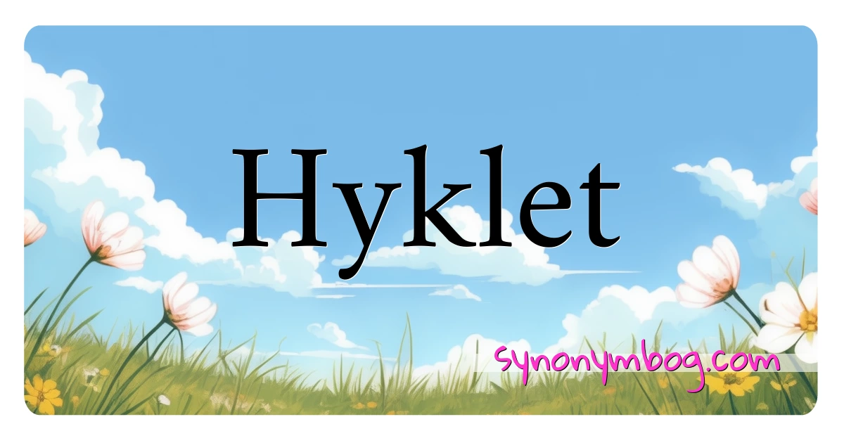 Hyklet synonymer krydsord betyder forklaring og brug