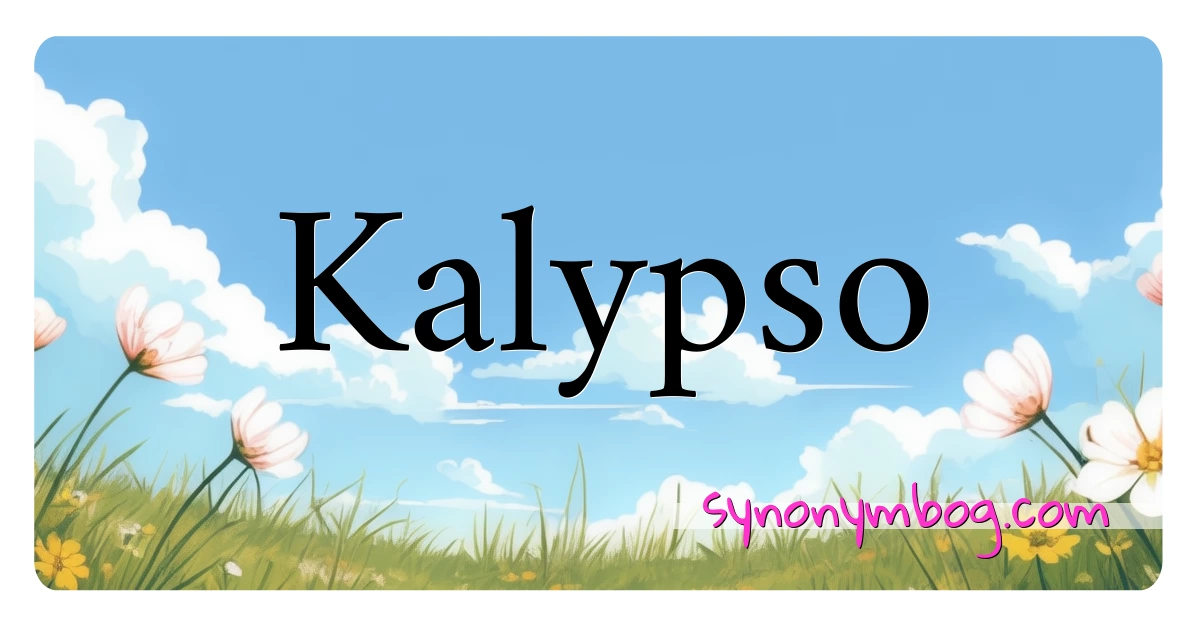 Kalypso synonymer krydsord betyder forklaring og brug