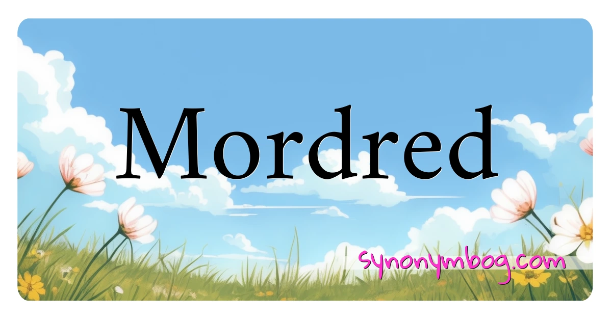 Mordred synonymer krydsord betyder forklaring og brug