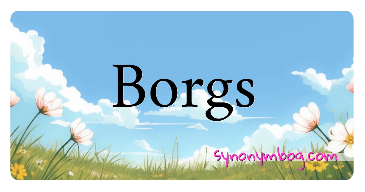 Borgs synonymer krydsord betyder forklaring og brug