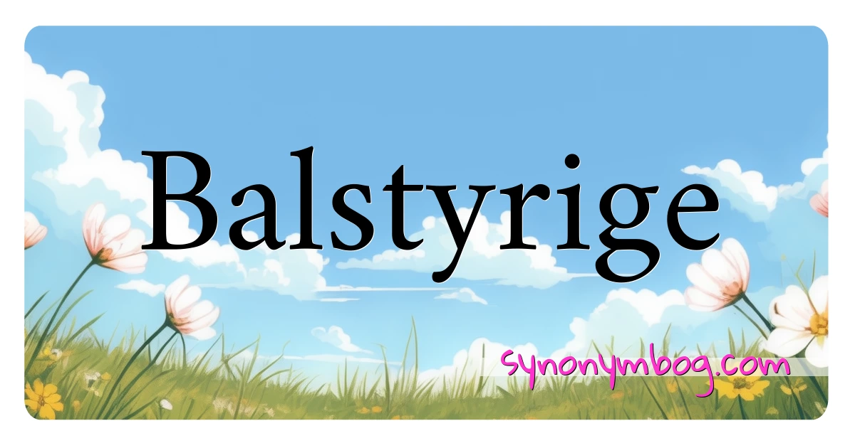 Balstyrige synonymer krydsord betyder forklaring og brug