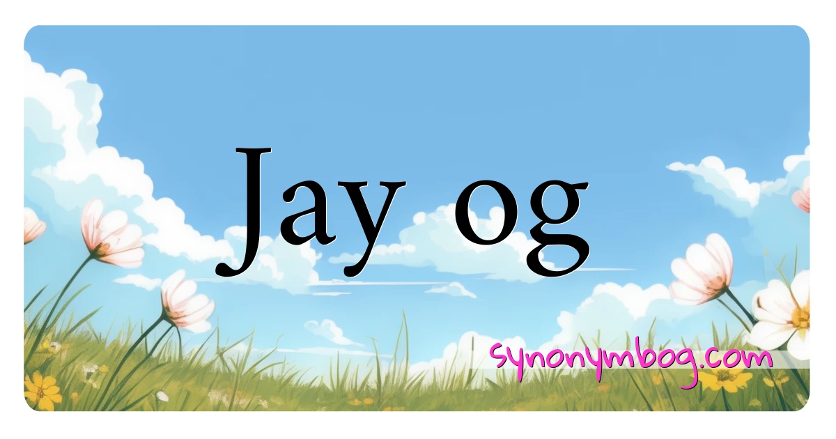 Jay og synonymer krydsord betyder forklaring og brug