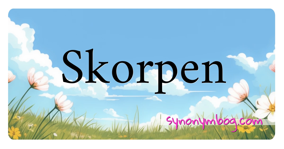 Skorpen synonymer krydsord betyder forklaring og brug