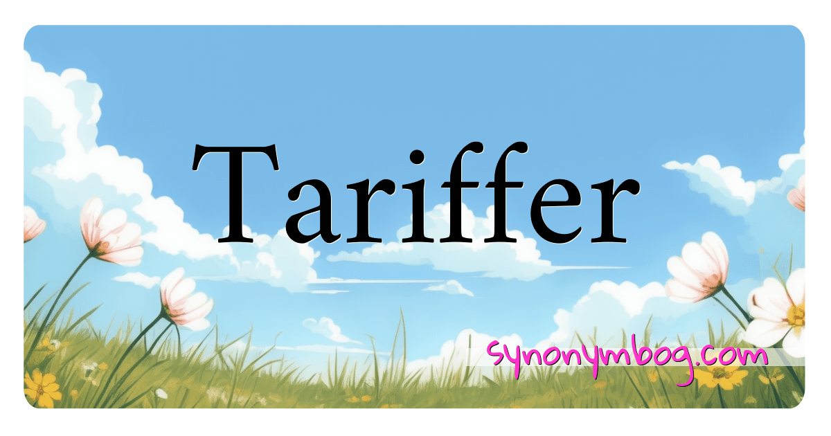 Synonym for Tariffer