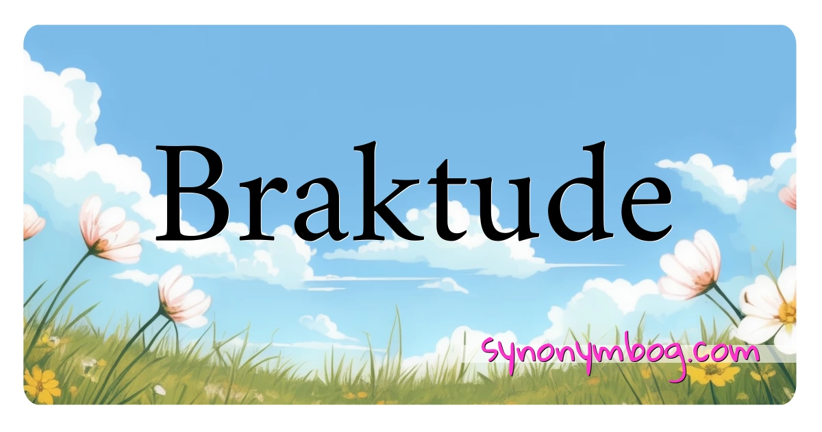 Braktude synonymer krydsord betyder forklaring og brug