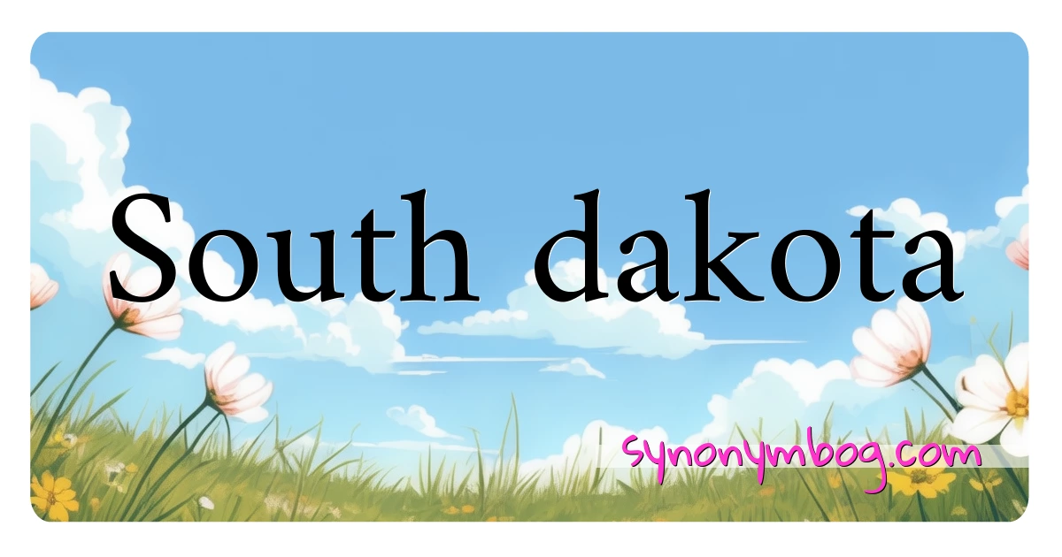 South dakota synonymer krydsord betyder forklaring og brug