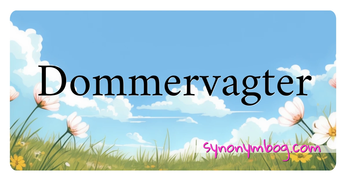 Dommervagter synonymer krydsord betyder forklaring og brug