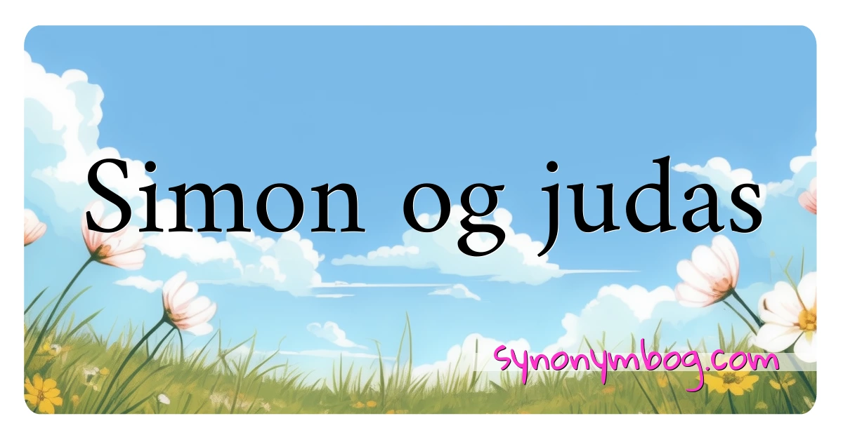 Simon og judas synonymer krydsord betyder forklaring og brug