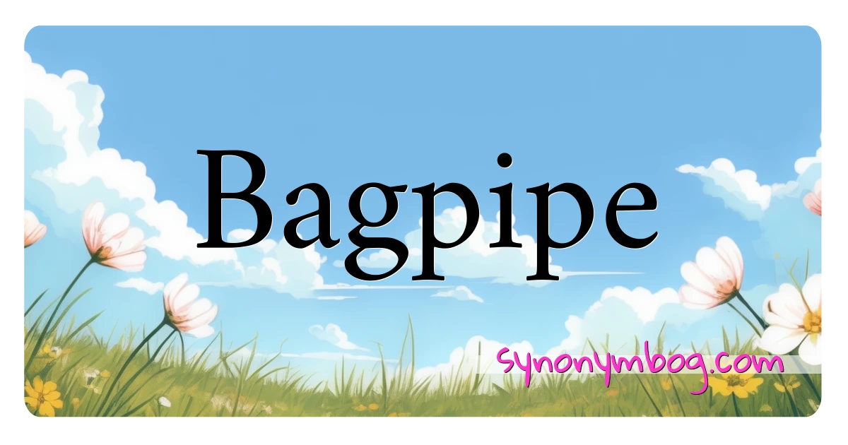 Bagpipe synonymer krydsord betyder forklaring og brug