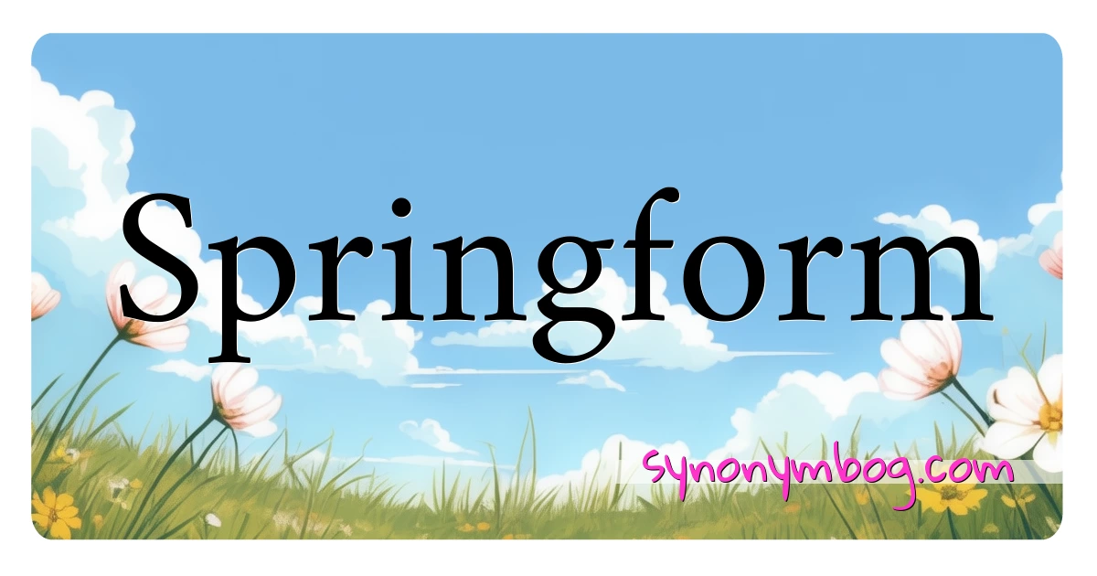 Springform synonymer krydsord betyder forklaring og brug