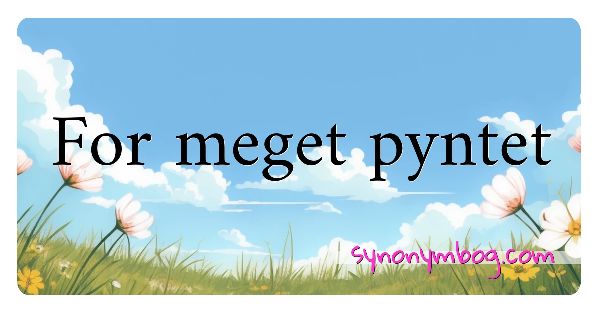 For meget pyntet synonymer krydsord betyder forklaring og brug