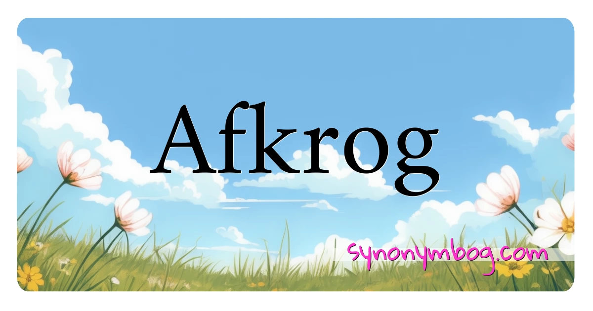 Afkrog synonymer krydsord betyder forklaring og brug