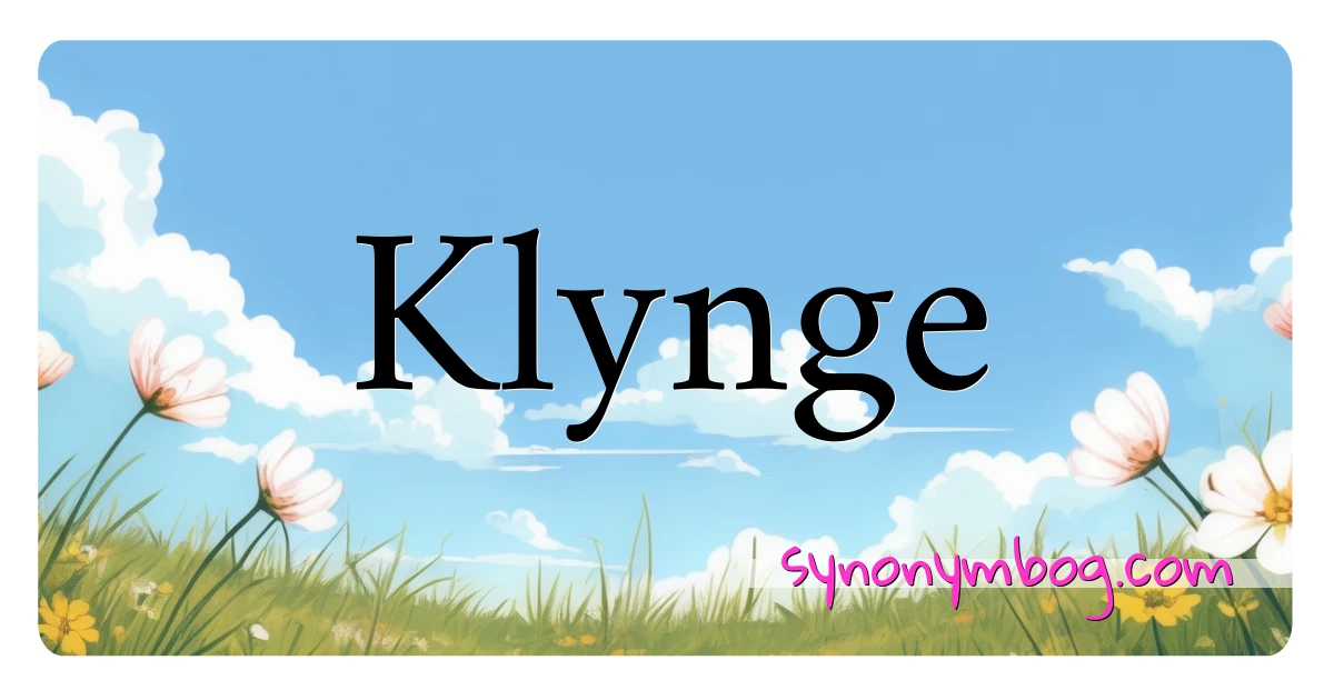 Klynge synonymer krydsord betyder forklaring og brug