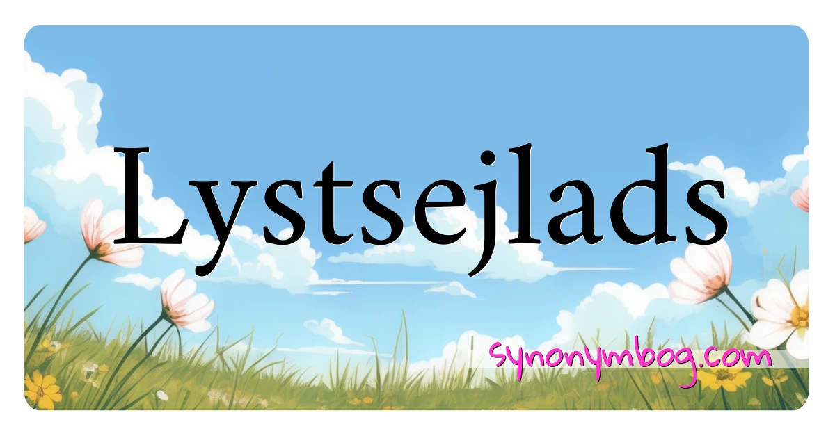 Lystsejlads synonymer krydsord betyder forklaring og brug