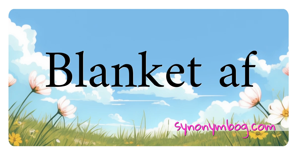 Blanket af synonymer krydsord betyder forklaring og brug