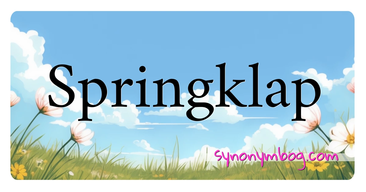 Springklap synonymer krydsord betyder forklaring og brug