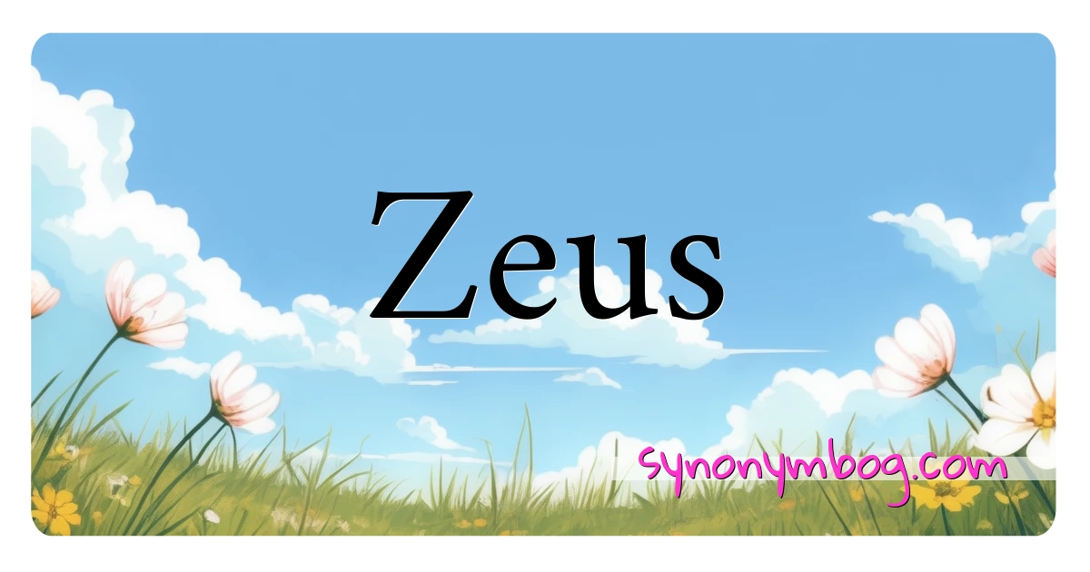 Zeus synonymer krydsord betyder forklaring og brug