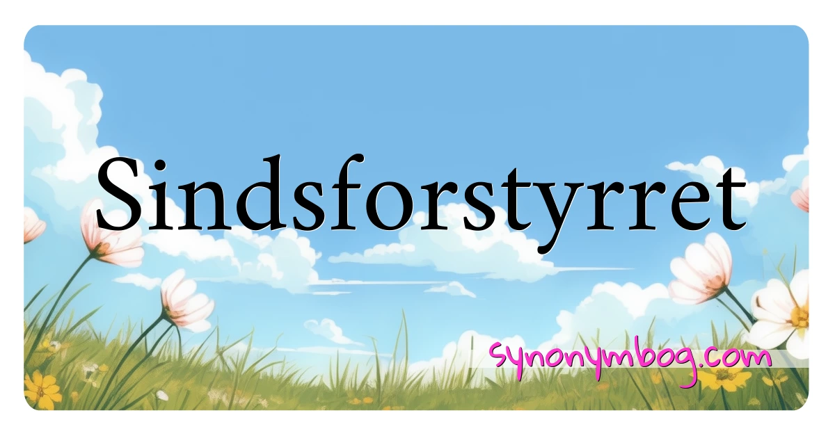 Sindsforstyrret synonymer krydsord betyder forklaring og brug