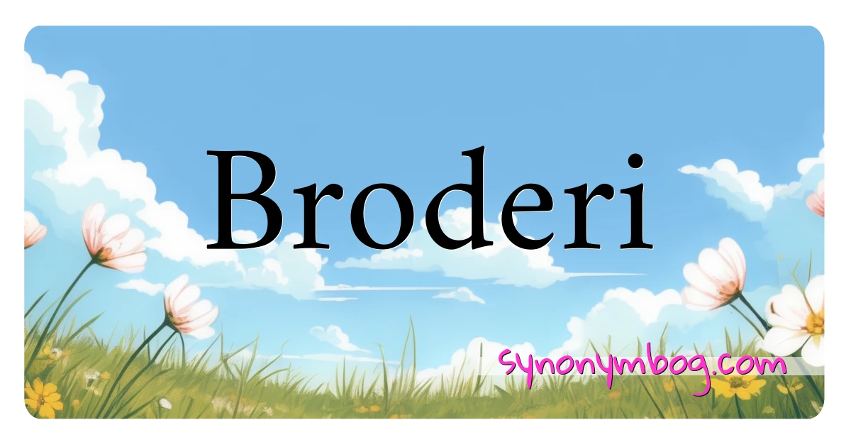 Broderi synonymer krydsord betyder forklaring og brug