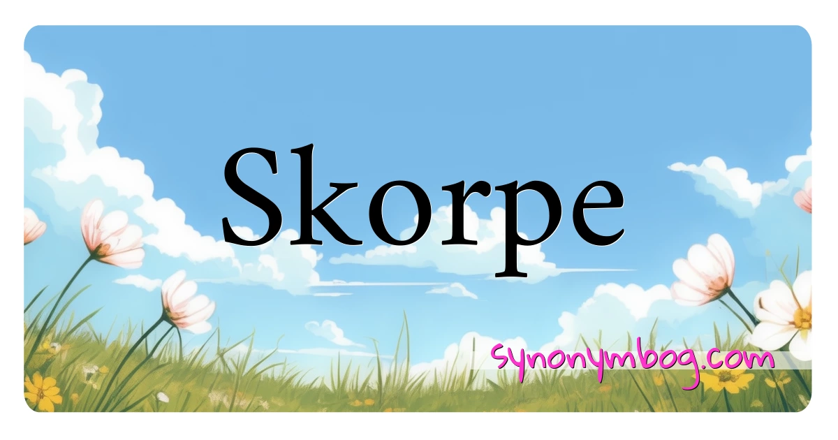 Skorpe synonymer krydsord betyder forklaring og brug