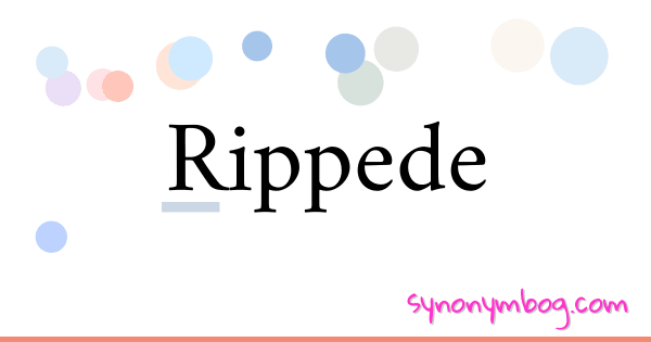 synonym-for-rippede