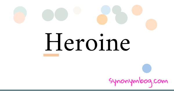 synonym-for-heroine