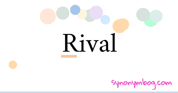 synonym-for-rival