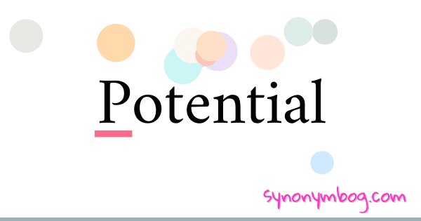 synonym-for-potential