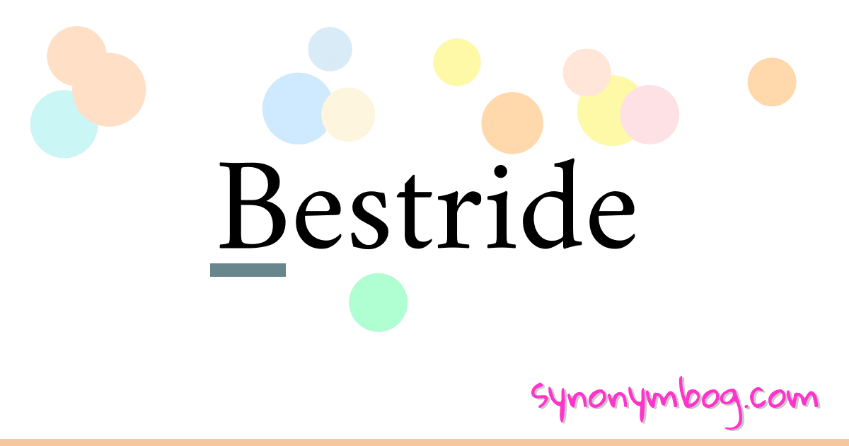 synonym-for-bestride