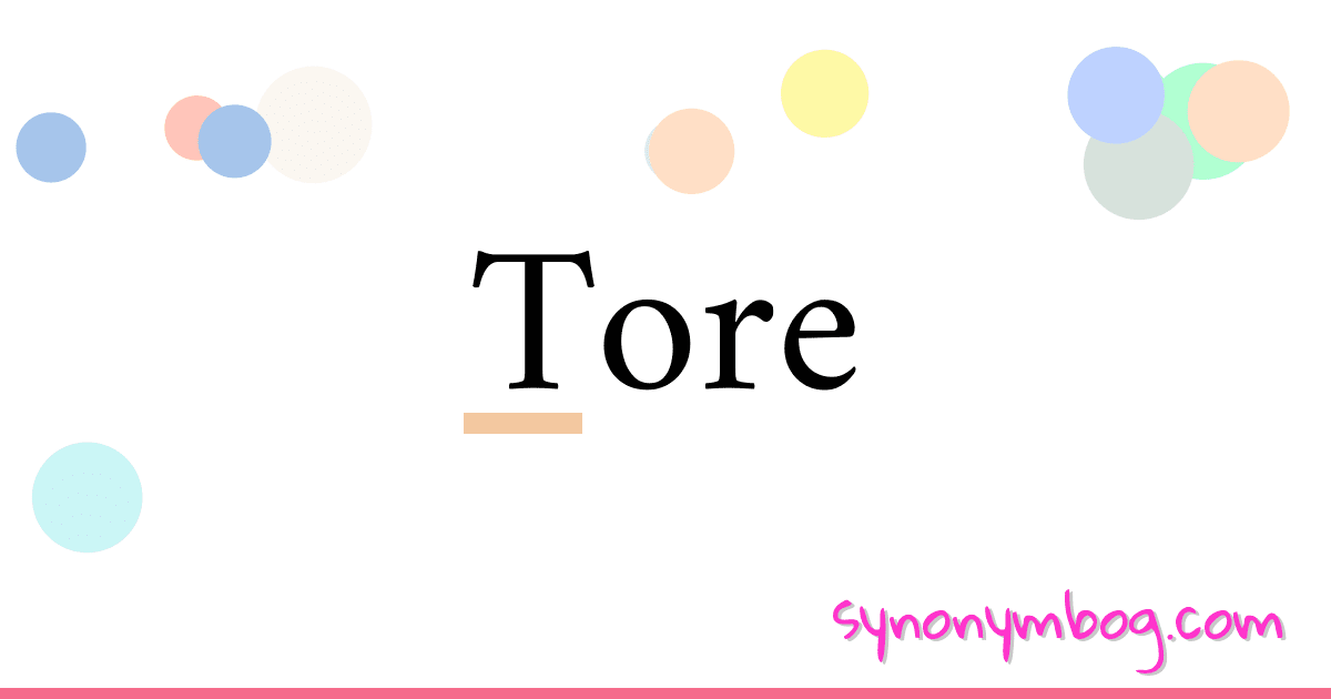 Synonym For Tore