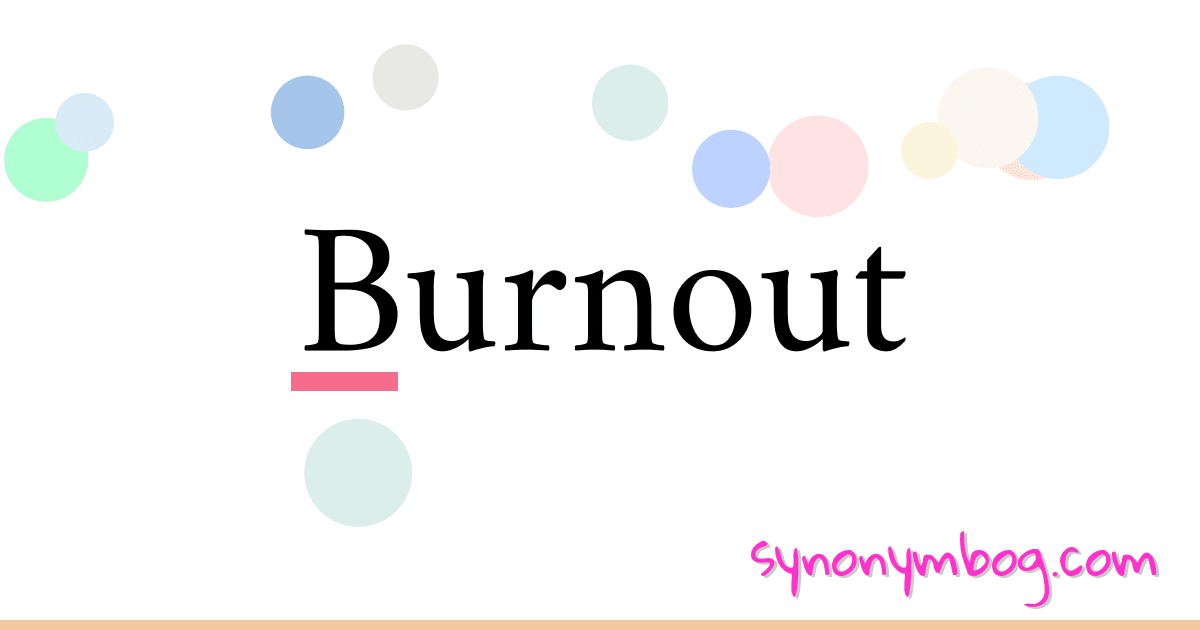 synonym-for-burnout