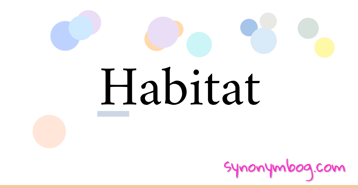 Synonym for Habitat