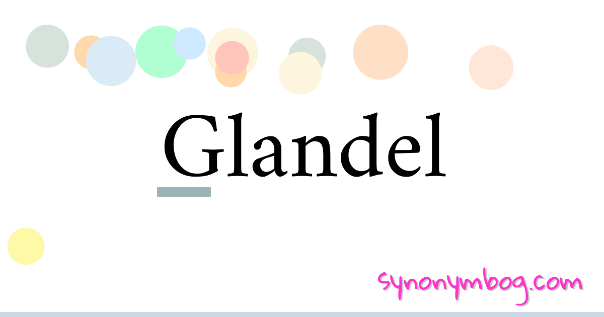 Synonym for Glandel