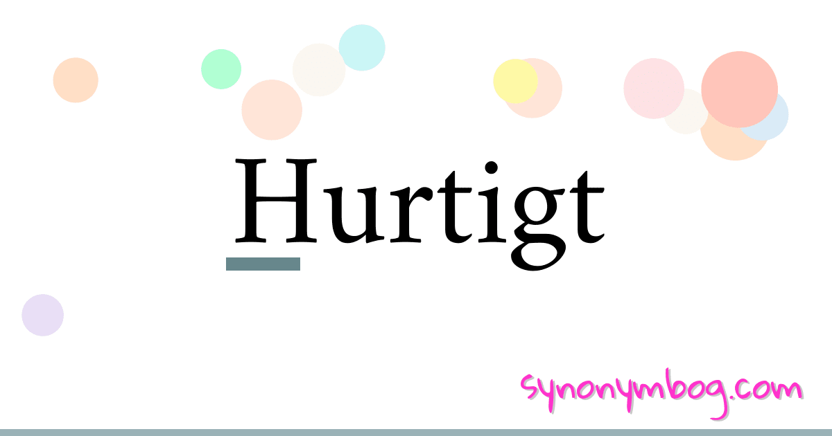 synonym-for-hurtigt