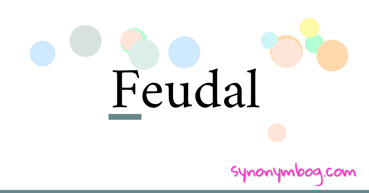 synonym-for-feudal