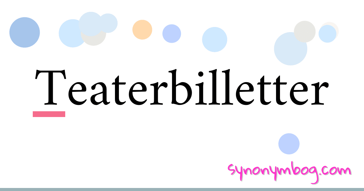 Synonym For Teaterbilletter