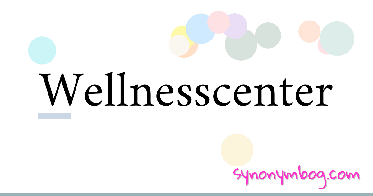 synonym-for-wellnesscenter