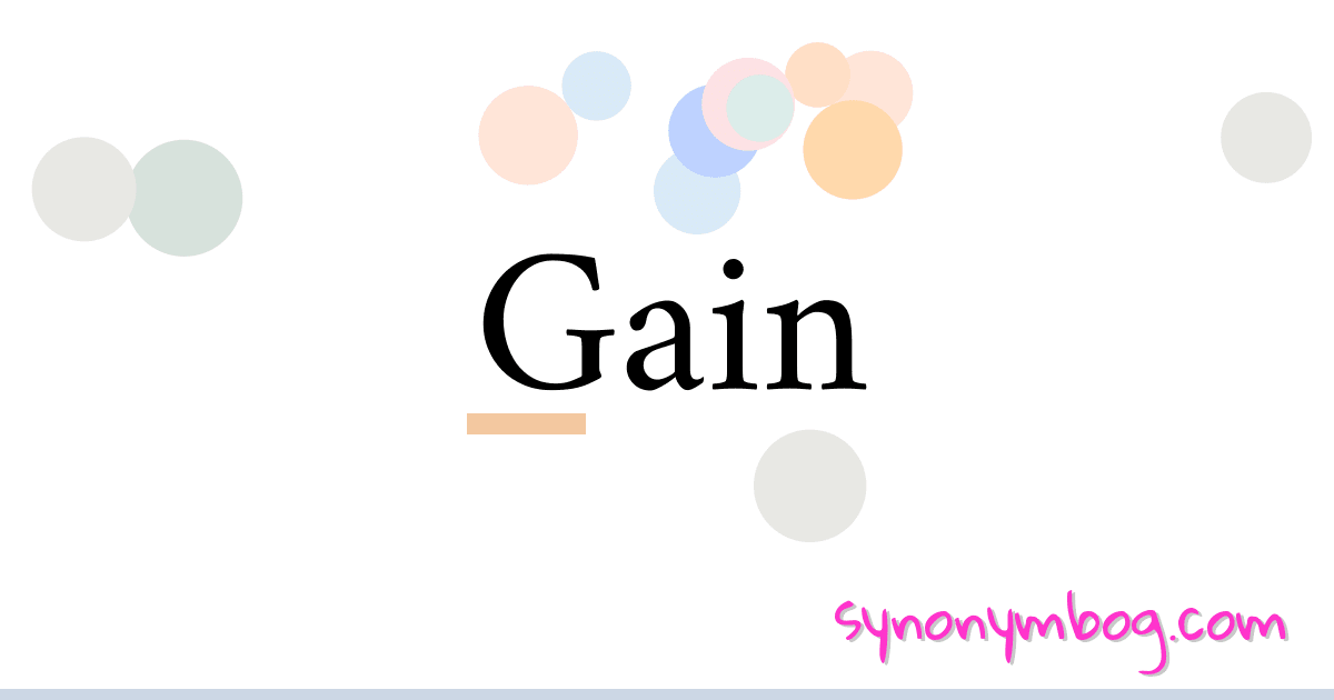 Synonym For Gain