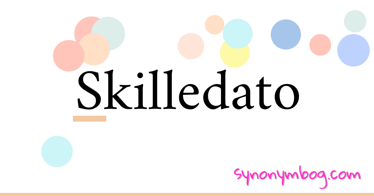 synonym-for-skilledato