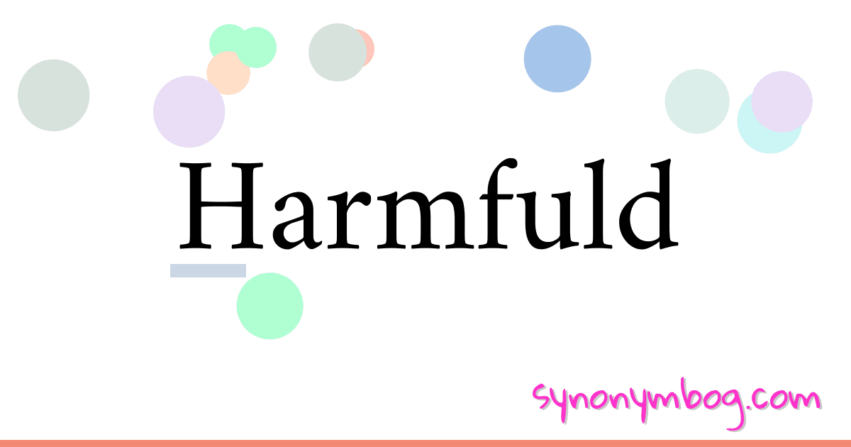 synonym-for-harmfuld