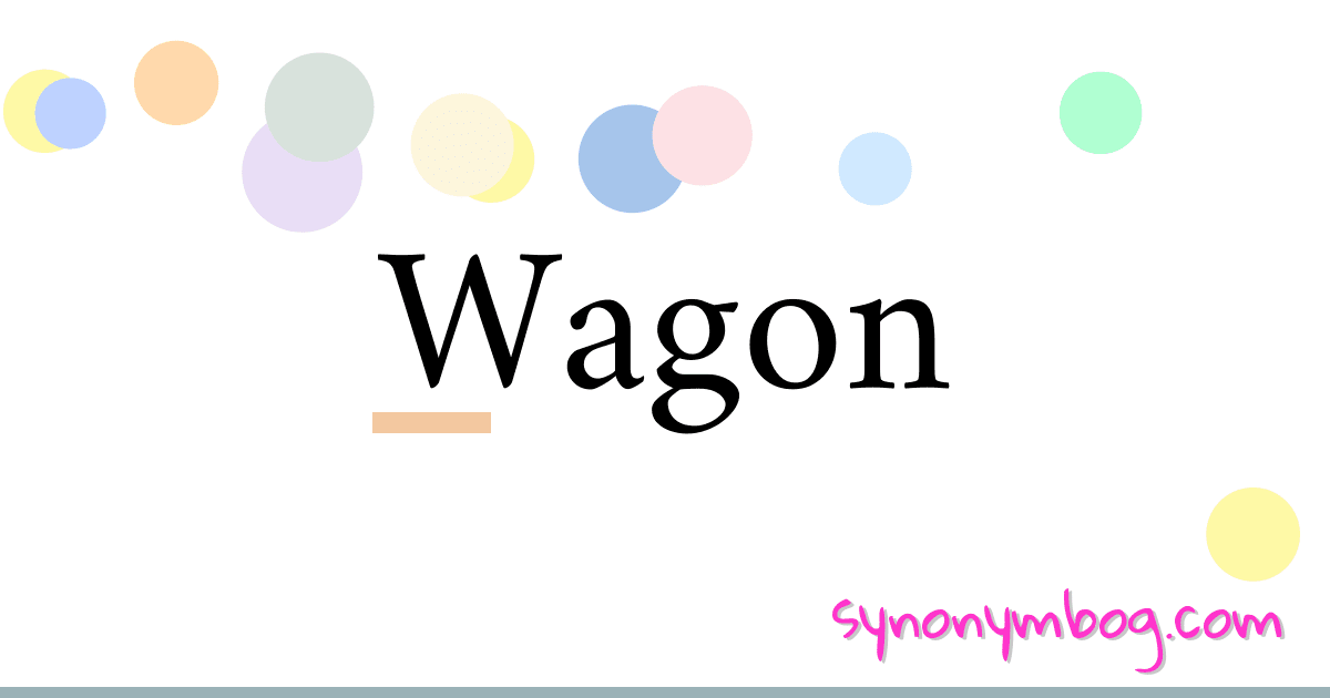 synonym-for-wagon