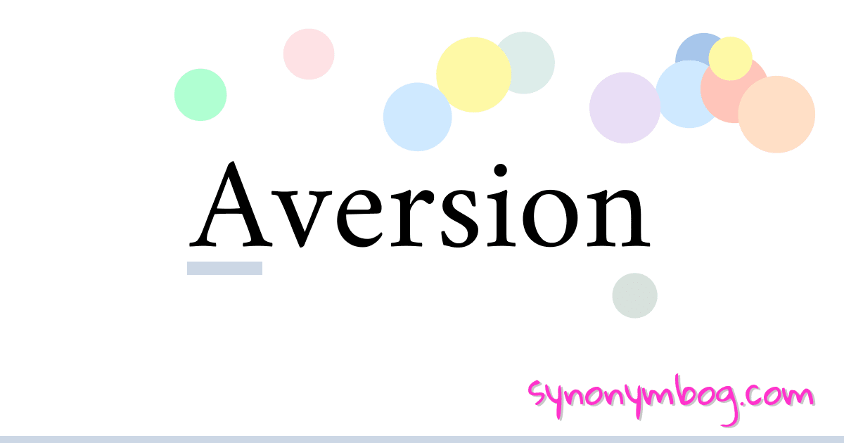 synonym-for-aversion