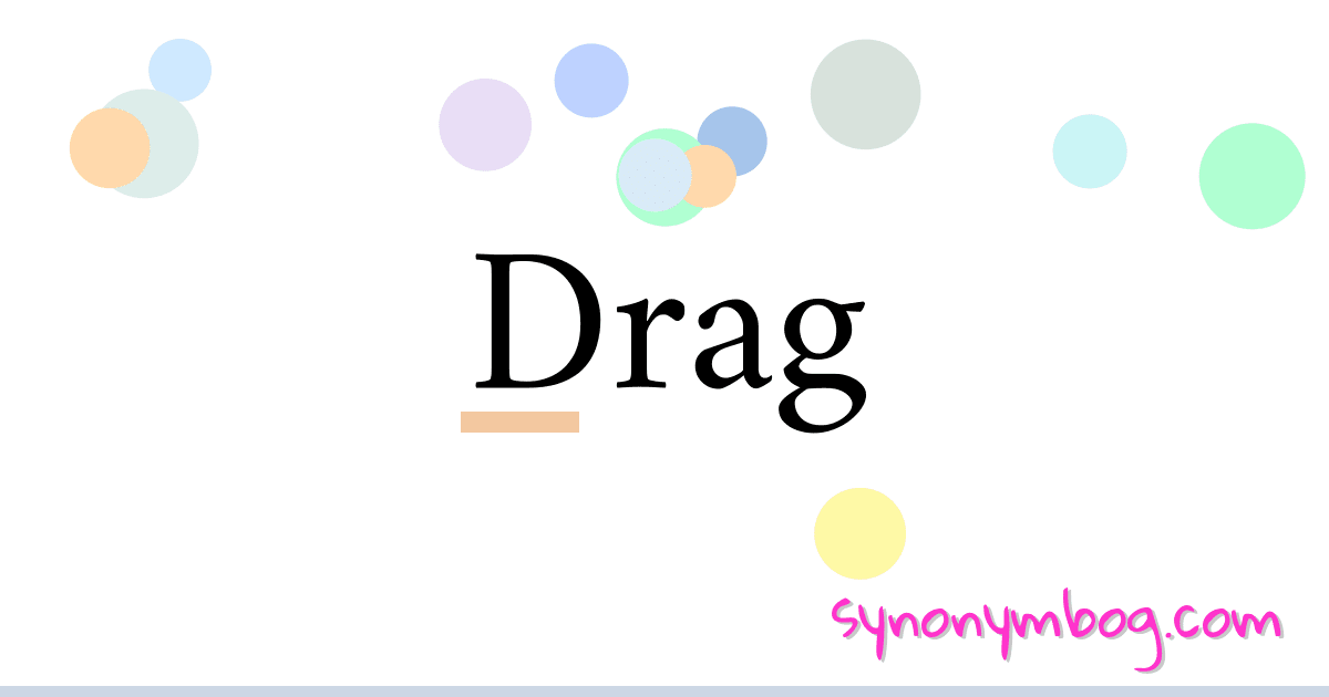 synonym-for-drag