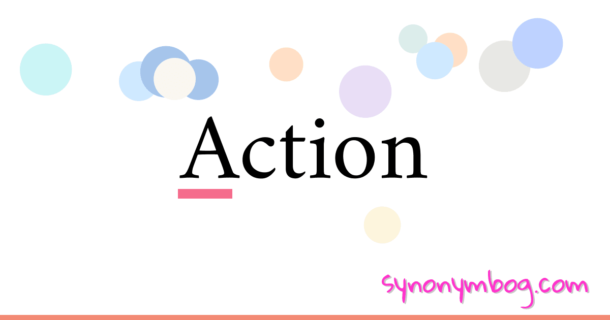 Synonym for Action