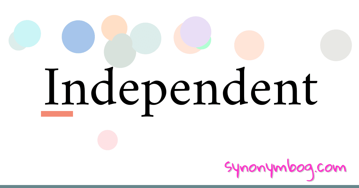 Synonym for Independent