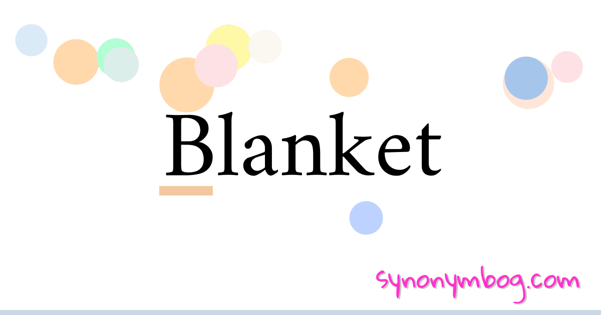 What S Another Word For Blanket Term at William Bolyard blog